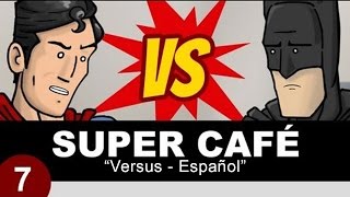 Super Cafe Versus Español [upl. by Hyozo152]