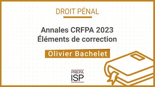 Annales CRFPA 2023  Droit pénal [upl. by Ahsilak]