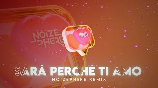 SARÀ PERCHÈ TI AMO Noizephere REMIX [upl. by Ettenig566]