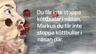 Köttbullelåten med text  Markus du får inte stoppa köttbullar i näsan [upl. by Novyat]