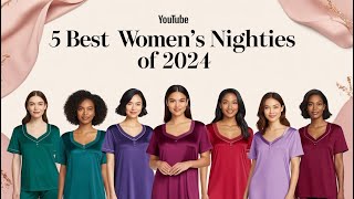 5 Best Womens Nighties of 2024  Top Picks for Comfort amp Style [upl. by Toomin]