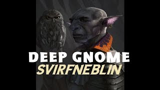 Dungeons and Dragons Lore Deep Gnome Svirfneblin [upl. by Kwarteng]