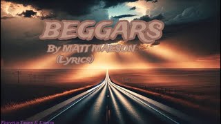 Matt Maeson Beggars Song LYRICS [upl. by Jaquith]