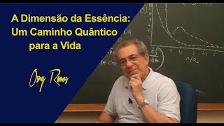 A DIMENSÃO DA ESSÊNCIA UM CAMINHO QUÂNTICO PARA A VIDA [upl. by Ellata]