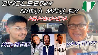 ZINOLEESKY Ft NAIRA MARLEY  ABANIKANDA Reaction  AN INSULT TO MOHBAD😭 [upl. by Atineg]