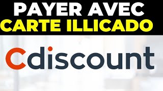 Comment Payer Avec Une Carte Illicado Sur Cdiscount  FACILE [upl. by Ahsrat]