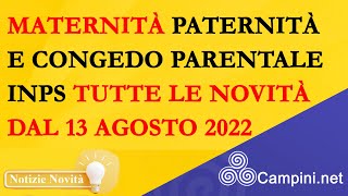 ⚠️ MATERNITÀ PATERNITÀ E CONGEDO PARENTALE INPS ➡️ TUTTE LE NOVITÀ DAL 13 AGOSTO 2022 ✅ [upl. by Salomo]