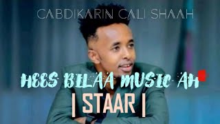 CABDIKARIIN CALI SHAAH HEES BILAA MUSIC AH STAR [upl. by Llecrep706]