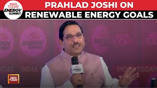 India Today Energy Summit Prahlad Joshi Discusses Renewable Energy Goals Amidst Global Challenges [upl. by Sharp]