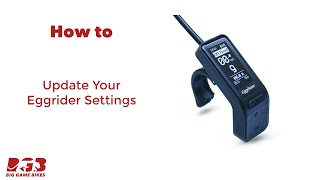 How to update the settings on your Eggrider [upl. by Zeiler]