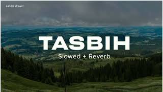 Tasbih Slowed  Reverb TO PERFECTION STRESS RELIEF Ayisha Abdul Basith  Sahil n slowed [upl. by Dex]