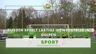 Eijsden speelt lastige uitwedstrijd in Gulpen [upl. by Lucais]