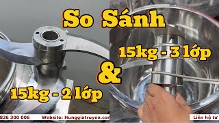 So sánh máy 15kg 2 lớp và 15kg 3 lớp có gì khác nhau [upl. by Burman]