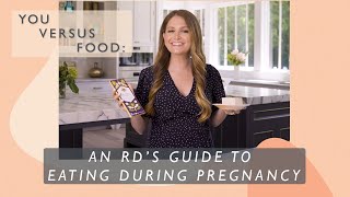 A Dietitians Guide To Eating During Each Trimester of Pregnancy  You Versus Food  WellGood [upl. by Meggs]