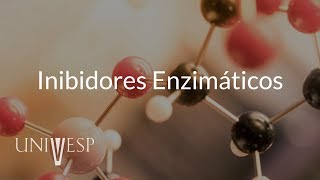 Bioquímica  Aula 10  Inibidores enzimáticos [upl. by Baggs]