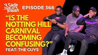 3ShotsOfTequila Ep 368 Is The Notting Hill Carnival Becoming Confusing [upl. by Azrim206]