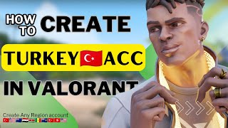 Create Turkey Account In Valorant 2024  All Problem Fixed  Create Any Region Acc Easy Way [upl. by Alleunam]