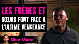 Les Frères Et Sœurs Font Face À Lultime Vengeance   Dhar Mann Studios [upl. by Aket]