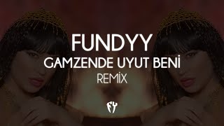 Fundyy  Gamzende Uyut Beni  Fatih Yılmaz Remix [upl. by Bronder]