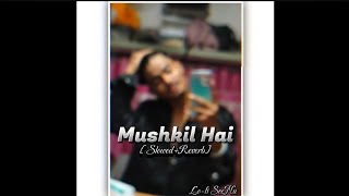 Mushkil Hai ShowedReverb [upl. by Dolhenty]