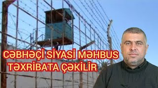 Çəbhəçi siyasi məhbusdan əl çəkmirlər [upl. by Ethel]