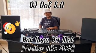 DJ Dal SA  Dal Doen Dit Mal Festive Mix 2023 Lekke Goed Vir Lekke Mense Steek Farewell 2023 [upl. by Mela760]