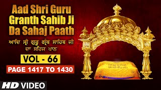 Aad Sri Guru Granth Sahib Ji Da Sahaj Paath Vol  66  Page No 1417 to 1430  Bhai Pishora Singh [upl. by Anikas662]