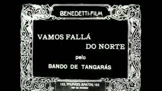 Bando de Tangarás  Vamos Fallá Do Norte 1929 Lost Media [upl. by Aneeres]