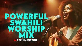 BEST SWAHILI WORSHIP MIX OF ALL TIME  2 HOURS OF NONSTOP WORSHIP GOSPEL MIX 🙏🙏 ISRAEL MBONYI [upl. by Rebak]