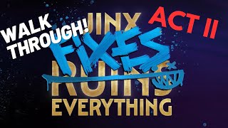 Act II Jinx Fixes Everything  Walk Through Part 2 REALLY HARD PUZZLES [upl. by Salomo]