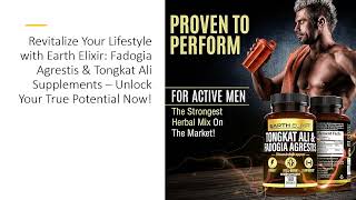 Revitalize Your Lifestyle with Earth Elixir Fadogia Agrestis amp Tongkat Ali Supplements [upl. by Dahaf965]