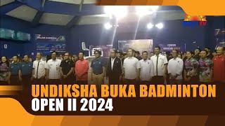 UNDIKSHA BUKA BADMINTON OPEN II 2024 [upl. by Yennek873]