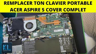 REMPLACER CLAVIER PC PORTABLE ACER ASPIRE 5 COVER BAS Remplacerdémonter cover complet tuto 2020 [upl. by Aloise]