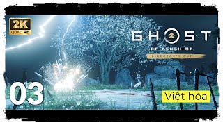 Ghost of Tsushima VIỆT HÓA PC 03 Tuyệt kỹ  Thiên Kích [upl. by Airotahs517]