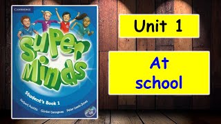 SUPER MINDS 1  UNIT 1 AT SCHOOL [upl. by Seraphim]