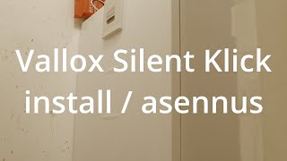 Vallox Silent Klick install  asennus [upl. by Reg]