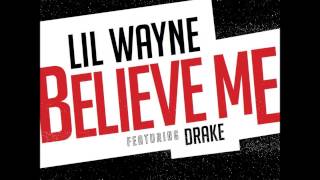 Lil Wayne Ft Drake  Believe Me [upl. by Bobbye]