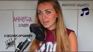 5SOS  AMNESIA COVER SONG BY BRONNIE [upl. by Cired]