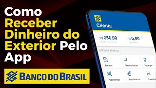 Como Receber Dinheiro do Exterior Câmbio no app Banco do Brasil  Problema Para Receber [upl. by Ennaed]