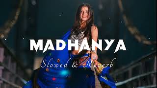 MADHANYA  Slowed And Reverb  Rahul Vaidya Asees Kaur  Lofi Music  8d Audio madhanya lofimusic [upl. by Ioves]