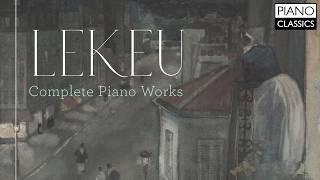 Lekeu Complete Piano Works [upl. by Nabala656]