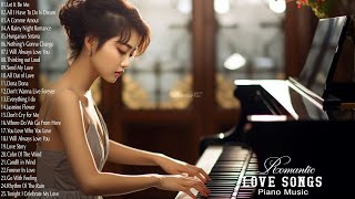 Best Relaxing Piano Love Songs Instrumental Playlist  100 Best Romantic Piano Love Songs Collection [upl. by Hege]