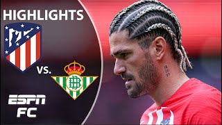 Atletico Madrid vs Real Betis  LALIGA Highlights  ESPN FC [upl. by Jocko49]