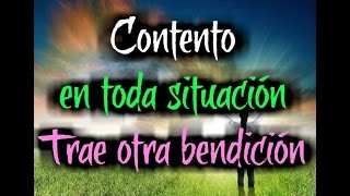 ESTAR CONTENTOS En Toda Situación Abre Una Bendición Reflexión Cristiana Corta 257 [upl. by Mellisent]