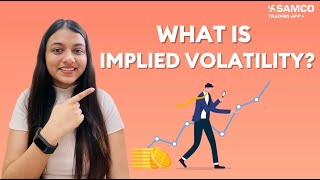 Implied Volatility  What is Implied Volatility  Implied Volatility Explained  Samco Securities [upl. by Aloivaf875]