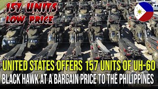 UNITED STATES OFFERS 157 UNITS OF UH60 BLACK HAWK AT A BARGAIN PRICE TO THE PHILIPPINES [upl. by Lempres436]