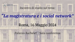 La magistratura e i social network  16 Maggio [upl. by Melinda]