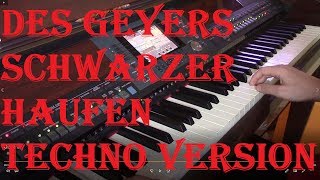 Geyers schwarzer Haufen Techno Trance Piano Version [upl. by Rosena458]