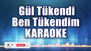 Gül Tükendi Ben Tükendim Karaoke ton Do [upl. by Breana]