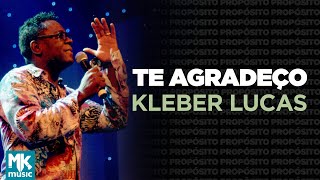 Kleber Lucas  Te Agradeço  DVD Propósito Ao Vivo [upl. by Issirk]